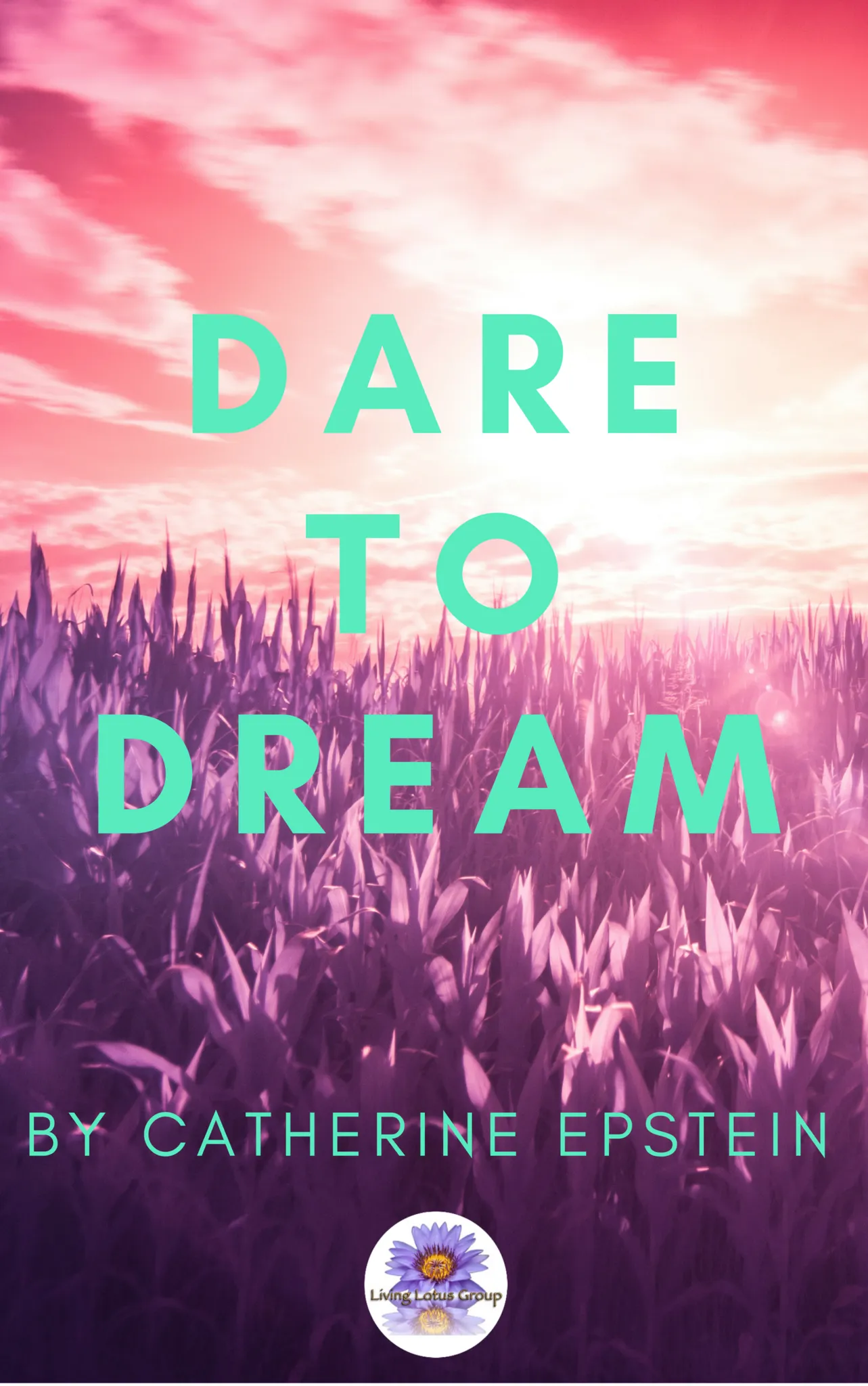 Dare to Dream: E-Book by Catherine Epstein